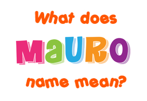 Meaning of Mauro Name