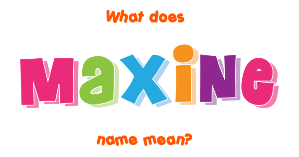 maxine-name-meaning-of-maxine