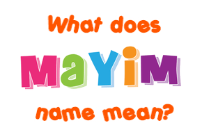 Meaning of Mayim Name