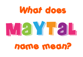 Meaning of Maytal Name