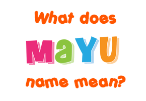 Meaning of Mayu Name