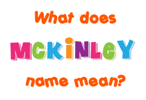 Meaning of Mckinley Name