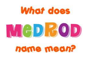 Meaning of Medrod Name