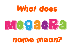 Meaning of Megaera Name