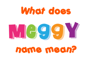 Meaning of Meggy Name