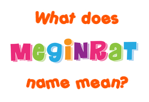 Meaning of Meginrat Name