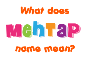 Meaning of Mehtap Name