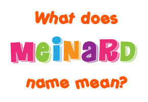 Meaning of Meinard Name