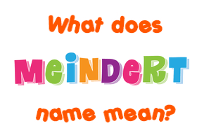 Meaning of Meindert Name