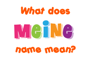 Meaning of Meine Name