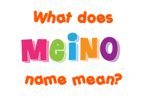 Meaning of Meino Name