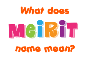 Meaning of Meirit Name