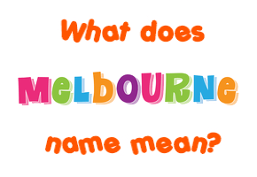 Meaning of Melbourne Name