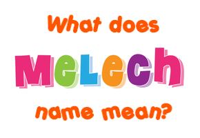 Meaning of Melech Name