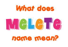 Meaning of Melete Name