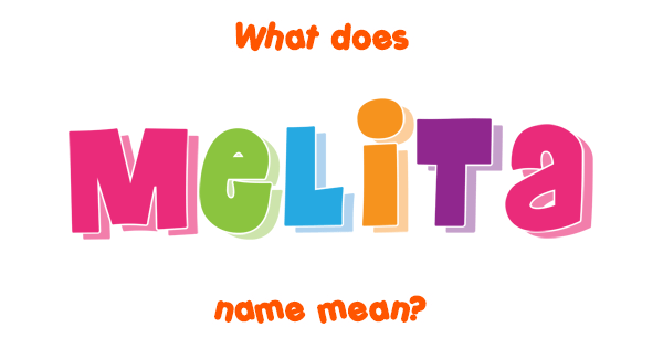 Melita Name - Meaning Of Melita