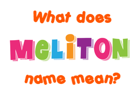 Meaning of Meliton Name