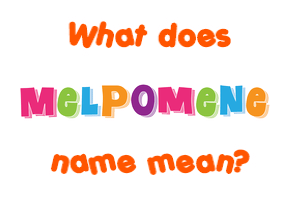 Meaning of Melpomene Name