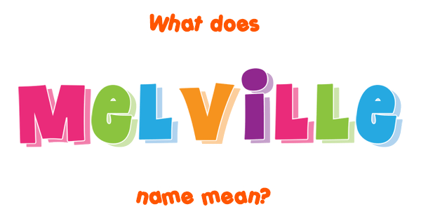 melville-name-meaning-of-melville