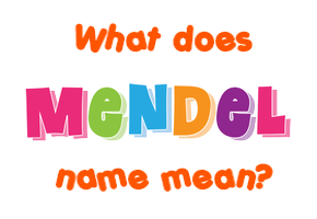 Meaning of Mendel Name