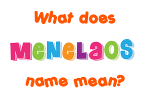 Meaning of Menelaos Name