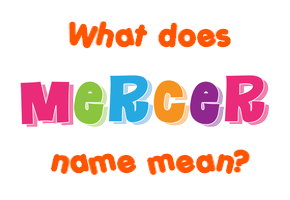 Meaning of Mercer Name