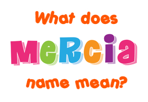 Meaning of Mercia Name