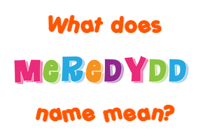 Meaning of Meredydd Name