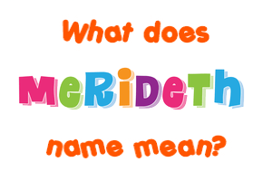 Meaning of Merideth Name