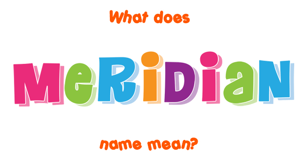 meridian-name-meaning-of-meridian