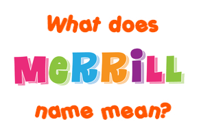 Meaning of Merrill Name