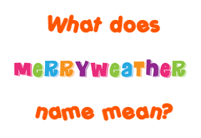 Meaning of Merryweather Name