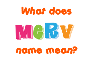 Meaning of Merv Name