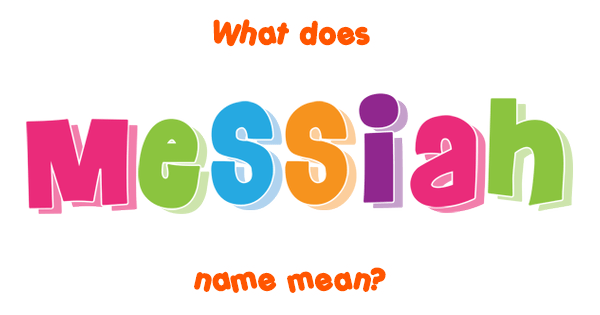 messiah-name-meaning-of-messiah