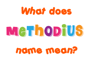 Meaning of Methodius Name