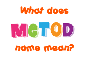 Meaning of Metod Name