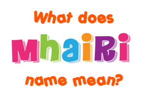 Meaning of Mhairi Name