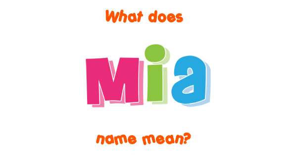 Mia name Meaning of Mia