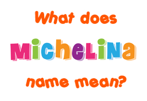 Meaning of Michelina Name