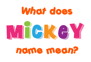 Meaning of Mickey Name