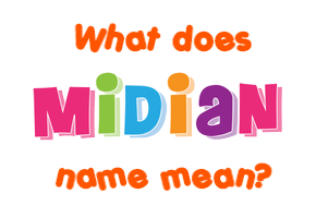 Meaning of Midian Name