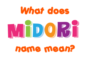 Meaning of Midori Name