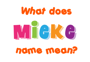 Meaning of Mieke Name