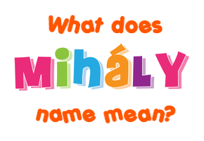 Meaning of Mihály Name