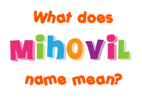 Meaning of Mihovil Name