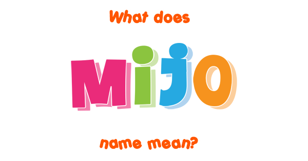 mijo-name-meaning-of-mijo