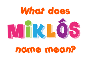 Meaning of Miklós Name