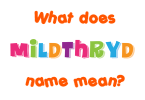 Meaning of Mildþryð Name