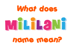 Meaning of Mililani Name