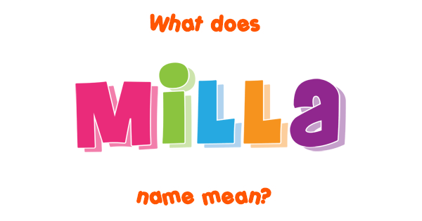 What Does The Name Milla Means